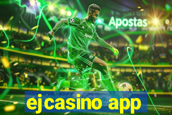 ejcasino app